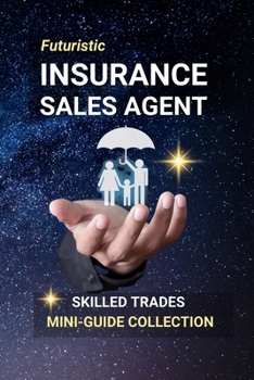 Insurance Sales Agent: Building Security — Careers in Insurance Sales and Client Advisory