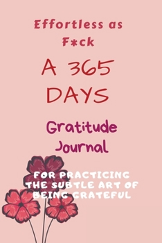 Paperback Efficient as F*ck: A 365 Days Gratitude Journal for Practicing the Subtle Art of Being Grateful Book