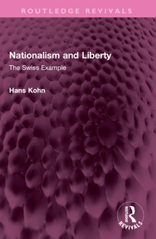 Paperback Nationalism and Liberty: The Swiss Example Book