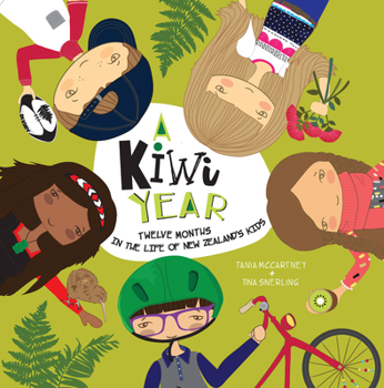 A Kiwi Year: Twelve Months in the Life of New Zealand’s Kids - Book  of the A Kid's Year