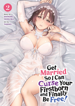 Paperback Get Married So I Can Curse Your Firstborn and Finally Be Free! Vol. 2 Book