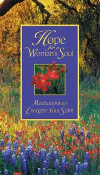 Paperback Hope for a Woman's Soul: Meditations to Energize Your Spirit Book