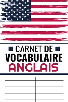 Carnet Vocabulaire Anglais: Petit Cahier à Remplir | Deux Colonnes Anglais - Français | 100 pages - 2400 mots - 15,24 x 22,86 cm