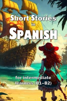 Paperback Short Stories in Spanish: for intermediate learners (B1-B2) Book