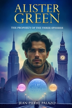 Paperback Alister Green - The Prophecy of the Three Spheres Book
