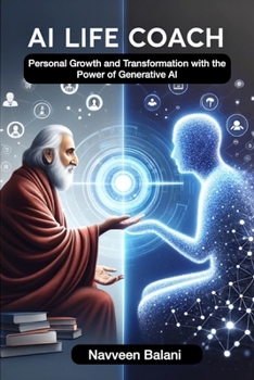 Paperback The AI Life Coach: Personal Growth and Transformation with the Power of Generative AI Book
