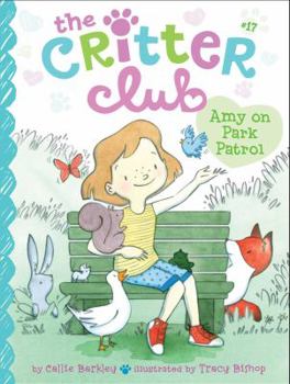 Amy on Park Patrol - Book #17 of the Critter Club