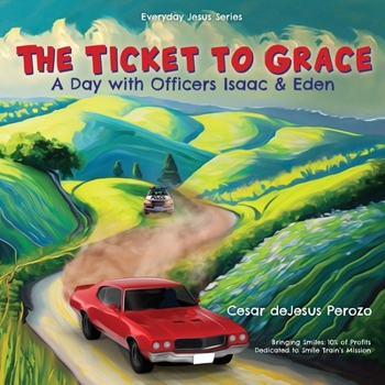 Paperback The Ticket to Grace: A Day with Officers Isaac & Eden Book