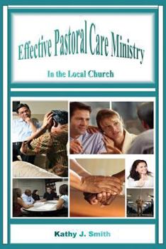 Paperback Effective Pastoral Care Ministry: In the Local Church Book