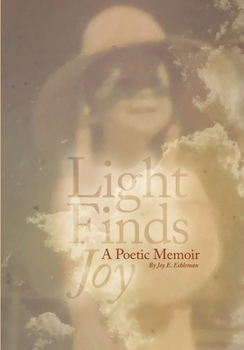 Paperback Light Finds Joy: A Poetic Memoir Book