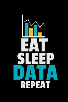 Paperback Eat Sleep Data Repeat: Dot Grid Page Notebook Gift For Computer Data Science Related People. Book