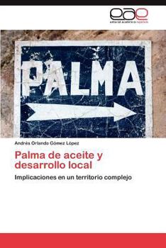 Paperback Palma de Aceite y Desarrollo Local [Spanish] Book