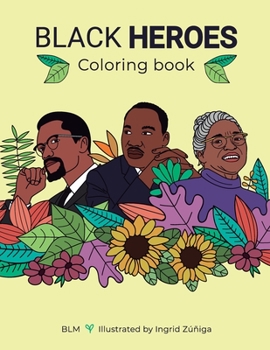 Paperback Black Heroes Coloring Book: Color and Learn! For Children and their Parents. Book