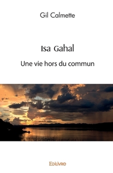 Paperback Isa Gahal: Une vie hors du commun [French] Book