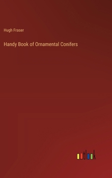 Hardcover Handy Book of Ornamental Conifers Book