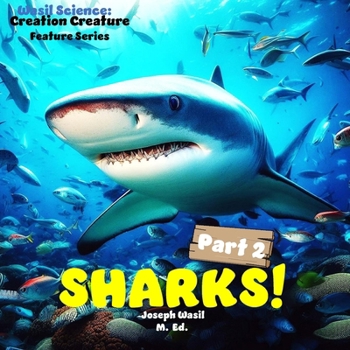 Paperback Wasil Science: Creation Creature Features Sharks! Part 2 Book