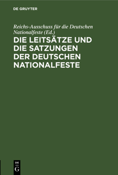 Hardcover Die Leitsätze Und Die Satzungen Der Deutschen Nationalfeste [German] Book