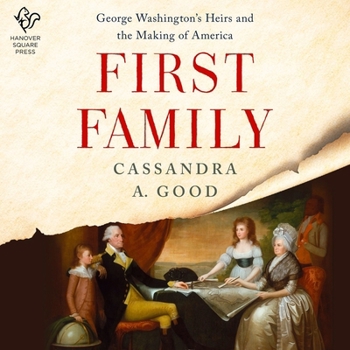 Audio CD First Family: George Washington's Heirs and the Making of America Book