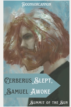 Paperback Cerberus Slept, Samuel Awoke: Omnibus Edition Book