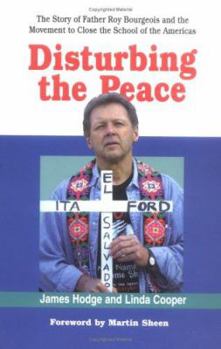 Paperback Disturbing the Peace: The Story of Father Roy Bourgeois and the Movement to Close the School of the Americas Book