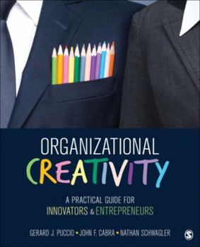 Paperback Organizational Creativity: A Practical Guide for Innovators & Entrepreneurs Book