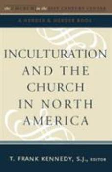 Paperback Inculturation and the Church in North America Book
