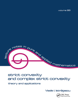 Paperback Strict Convexity and Complex Strict Convexity: Theory and Applications Book