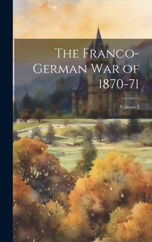 Hardcover The Franco-German War of 1870-71; Volume 2 Book