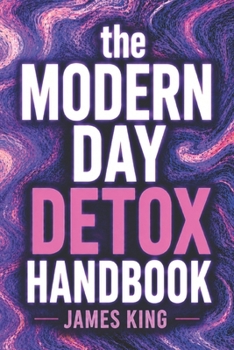 Paperback The Modern Day Detox Handbook Book