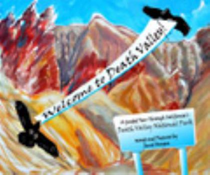 Paperback Welcome to Death Valley!: A Guided Tour Through California's Death Valley Nationa Book