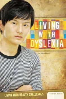Living with Dyslexia - Book  of the Living with Health Challenges