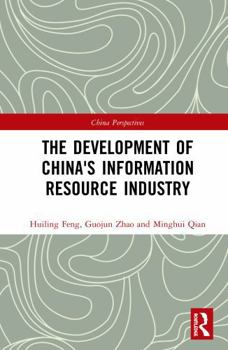 The Development of China's Information Resource Industry: Policy and Instrument