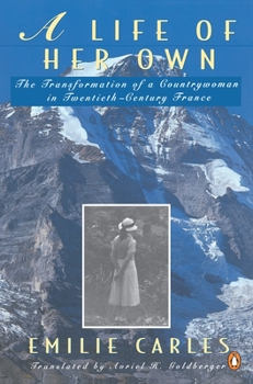 Paperback A Life of Her Own: The Transformation of a Countrywoman in 20th-Century France Book