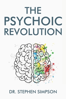 Paperback The Psychoic Revolution: Magnify your intuition for more success and a lot less stress Book