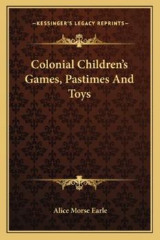 Paperback Colonial Children's Games, Pastimes And Toys Book