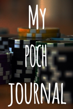 My Poch Journal: The perfect gift for the fan of gambling in your life - 365 page custom made journal!