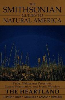 Paperback The Smithsonian Guides to Natural America: The Heartland: Illinois, Iowa, Nebraska, Kansas, Missouri Book