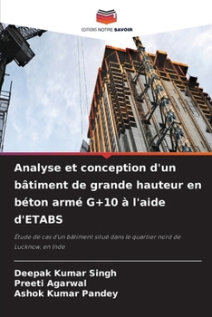 Analyse et conception d'un bâtiment de grande hauteur en béton armé G+10 à l'aide d'ETABS (French Edition)