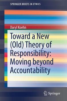 Paperback Toward a New (Old) Theory of Responsibility: Moving Beyond Accountability Book