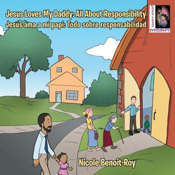 Paperback Jesus Loves My Daddy: All About Responsibility Jesús ama a mi papi: Todo sobre responsabilidad Book