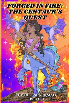 Paperback Forged in Fire: The Centaur's Quest: Book 1 [Large Print] Book