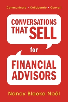 Paperback Conversations That Sell for Financial Advisors: Communicate. Collaborate. Convert. Book