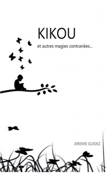 Paperback Kikou et autres magies contrariées [French] Book