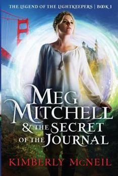 Meg Mitchell & The Secret of the Journal - Book #1 of the Legend of the Lightkeepers