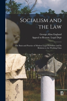 Paperback Socialism and the Law: the Basis and Practice of Modern Legal Procedure and Its Relation to the Working Class Book