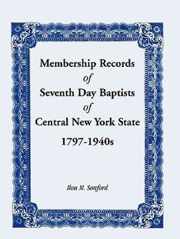 Membership records of Seventh Day Baptists of Central New York State, 1797-1940's
