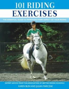 Hardcover 101 Riding Exercises: The Essential Guide to Improving Every Aspect of Your Riding Book
