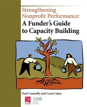 Paperback Strengthening Nonprofit Performance: A Funder's Guide to Capacity Building Book