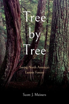Paperback Tree by Tree: Saving North America's Eastern Forests Book