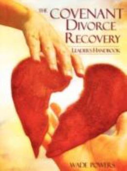 Paperback The Covenant Divorce Recovery Leader's Handbook Book